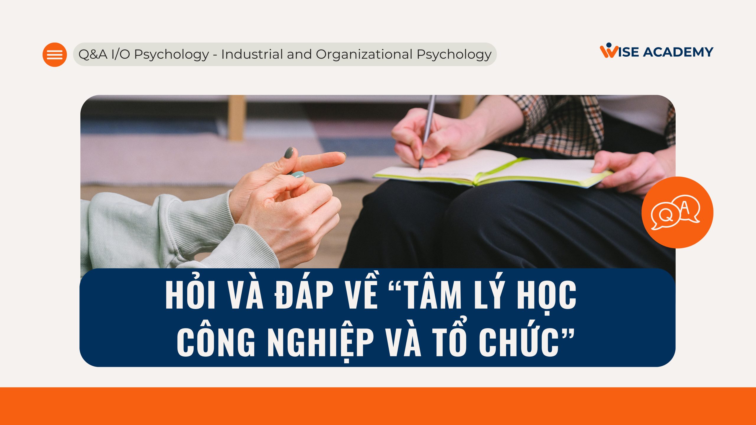 Hỏi và đáp về “Tâm lý học công nghiệp và tổ chức | I/O Psychology – Industrial and Organizational Psychology”